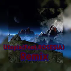 UTOPIA (feat. ROSESIA) [Remix Version] Song Lyrics