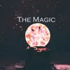 The Magic - Single album lyrics, reviews, download