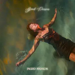 Good Person by Ingrid Andress album reviews, ratings, credits