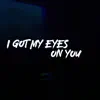 I Got My Eyes On You (Cover) - Single album lyrics, reviews, download