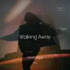 Walking Away - Single album lyrics, reviews, download