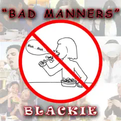 Bad Manners - Single by Blackie album reviews, ratings, credits