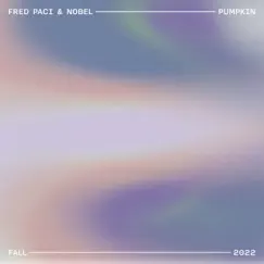 Pumpkin - Single by Fred Paci & Nobel album reviews, ratings, credits