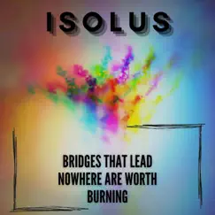 Bridges That Lead Nowhere Are Worth Burning Song Lyrics