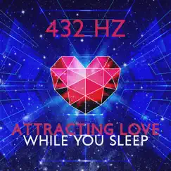 432 Hz Attracting Love While You Sleep by Hz Sleep Project & Hz Meditation Project album reviews, ratings, credits
