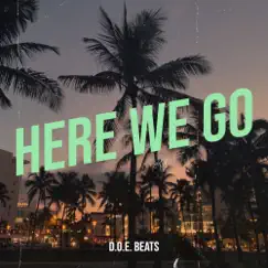 Here We Go - Single by DOE BEATS album reviews, ratings, credits