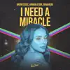 I Need a Miracle - Single album lyrics, reviews, download