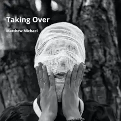 Taking Over - Single by Matthew Michael album reviews, ratings, credits