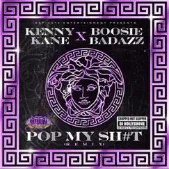 Pop My Shit (feat. Boosie Badazz) [ChopNotSlop Remix] - Single by Kenny Kane, DJ Hollygrove & The Chopstars album reviews, ratings, credits