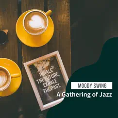 A Gathering of Jazz by Moody Swing album reviews, ratings, credits