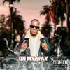 On My Way - Single album lyrics, reviews, download