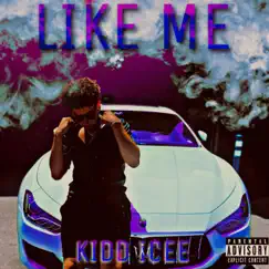 Like Me - Single by KIDD ICEE album reviews, ratings, credits
