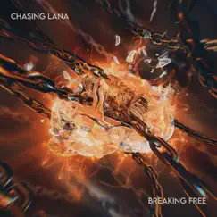 Breaking Free - Single by Chasing Lana album reviews, ratings, credits