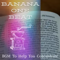 Bgm to Help You Concentrate by Banana One Beat album reviews, ratings, credits