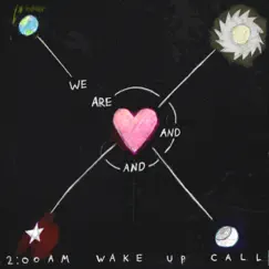 We Are Sun and Moon and Stars - EP by 2:00AM Wake Up Call album reviews, ratings, credits