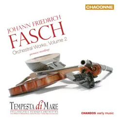 Fasch: Orchestral Works, Vol. 2 by Tempesta di Mare & Emlyn Ngai album reviews, ratings, credits