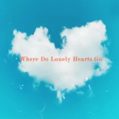 Where Do Lonely Hearts Go - Single by Lijie album reviews, ratings, credits
