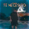 Te Necesito - Single album lyrics, reviews, download