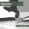 Happy Work album lyrics, reviews, download