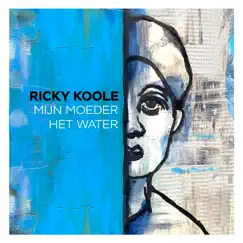 Mijn Moeder Het Water - Single by Ricky Koole album reviews, ratings, credits