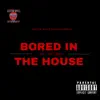 Bored In the House (feat. Lil Trilogy) - Single album lyrics, reviews, download