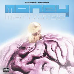 Money Motivator (feat. Nando the Don) - Single by Elijah Worden album reviews, ratings, credits