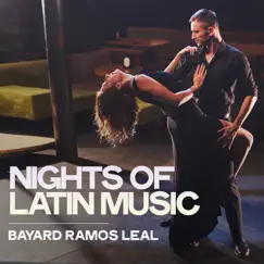 Nights of Latin Music by Bayard Ramos Leal album reviews, ratings, credits