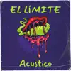 El Limite (feat. Nick producer) [Acústico] - Single album lyrics, reviews, download