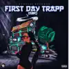 First Day Trapp - Single album lyrics, reviews, download