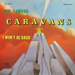 I Won't Be Back by The Caravans album reviews, ratings, credits