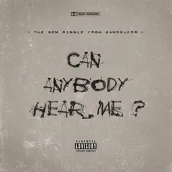Can Anybody Hear Me - Single by Gawdbless album reviews, ratings, credits