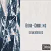 Bone-Chilling - Single album lyrics, reviews, download