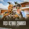 Roca BCTINHA CRIMINOSA (feat. Mc GW) - Single album lyrics, reviews, download