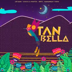 Tan Bella (feat. Jinys) - Single by Liz Razo, Sarah La Profeta & Mariannah y Diego album reviews, ratings, credits