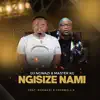 Ngisize Nami (feat. Nokwazi & Casswell P) - Single album lyrics, reviews, download