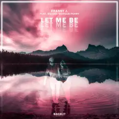 Let Me Be - Single by Franny J. & Rachel Morgan Perry album reviews, ratings, credits