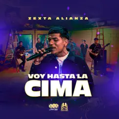 Voy Hasta La Cima (Vickz Kickz) - Single by Zexta Alianza album reviews, ratings, credits