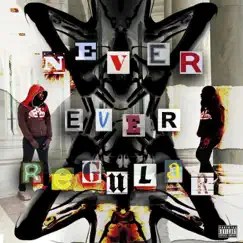Never Ever Regular - Single by Yung Buzie album reviews, ratings, credits