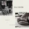 Sliced Bread (feat. Moments) - Single album lyrics, reviews, download