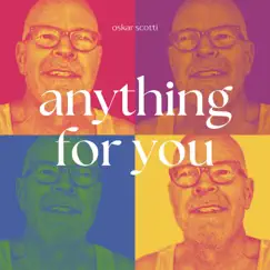 Anything for You - Single by Oskar Scotti album reviews, ratings, credits