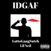 Idgaf (feat. Lil Neil) - Single album lyrics, reviews, download