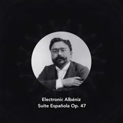 Electronic Albéniz: Suite Española Op. 47 by Al Goranski album reviews, ratings, credits