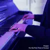 For the First Time in Forever (From "Frozen") [Piano Version] - Single album lyrics, reviews, download