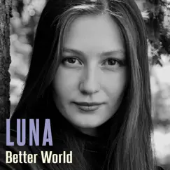 Better World - Single by Luna album reviews, ratings, credits