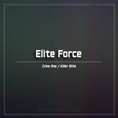 Crew One/Killer Elite - Single by Elite Force album reviews, ratings, credits