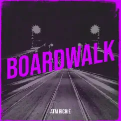 Boardwalk - Single by ATM Richie album reviews, ratings, credits