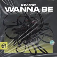 Wanna Be - Single by Sharapov album reviews, ratings, credits