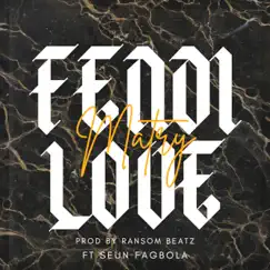 Fendi Love (feat. Seun Fagbola) Song Lyrics