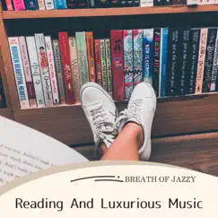 Reading and Luxurious Music by Breath of Jazzy album reviews, ratings, credits