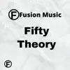 Fifty Theory - Single album lyrics, reviews, download